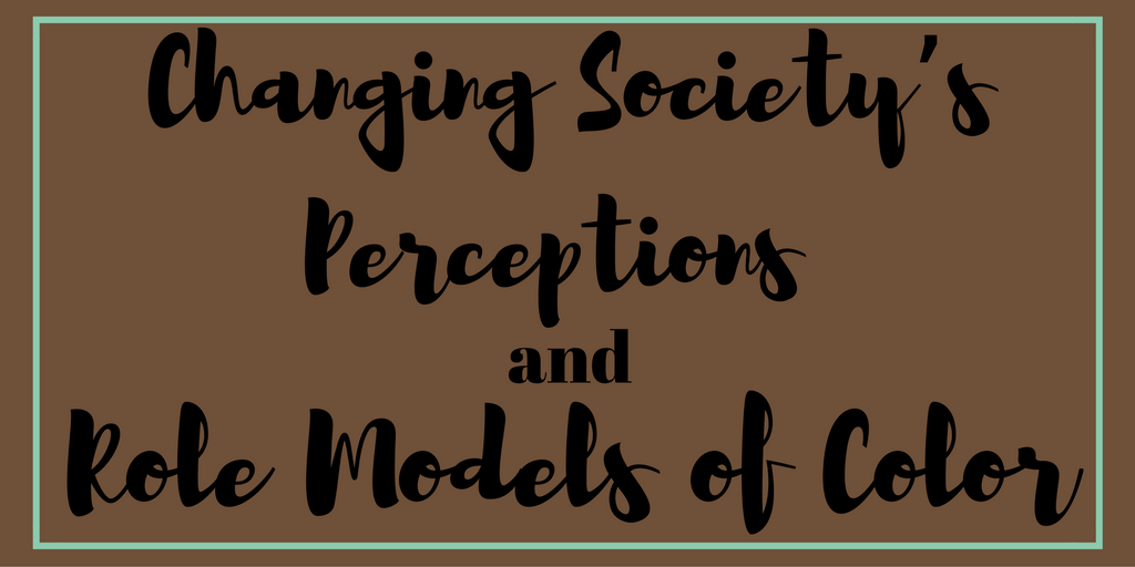 changing-society's-perception and role models of color