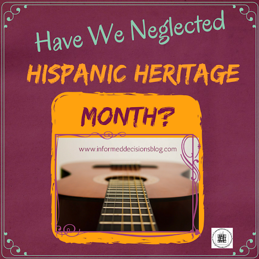 Have we neglected Hispanic Heritage Month